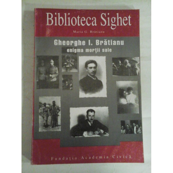   GHEORGHE I. BRATIANU  ENIGMA  MORTII  SALE  -  Maria G. Bratianu 